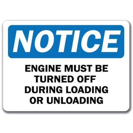 Signmission Notice-Engine Must Be Off Loading & Unloading-10x14 OSHA, NS-Engin Must Be Turn Off Dur Load & Unl NS-Engin Must Be Turn Off Dur Load & Unl